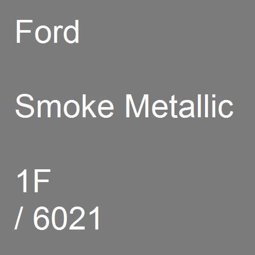 Ford, Smoke Metallic, 1F / 6021.